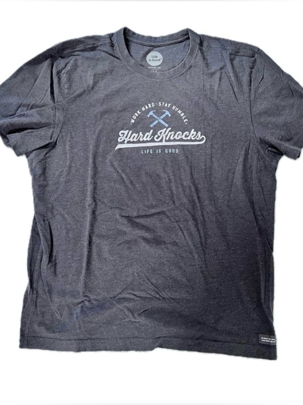 Men’s Hard Knocks Life is Good Crusher T-shirt
